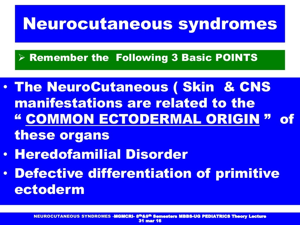 Neurocutaneous Markers and Congenital malformations Dr. S. Srinivas…