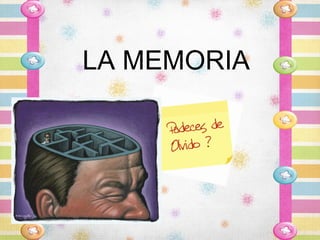 LA MEMORIA
 