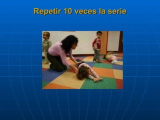 Repetir 10 veces la serie 