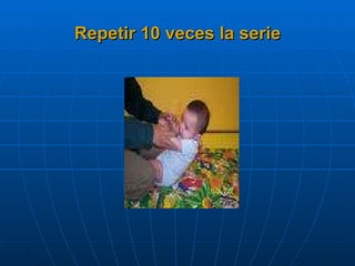 Repetir 10 veces la serie 