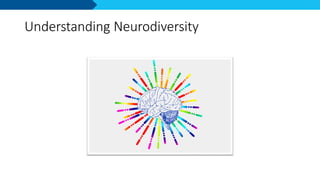 Understanding Neurodiversity
 