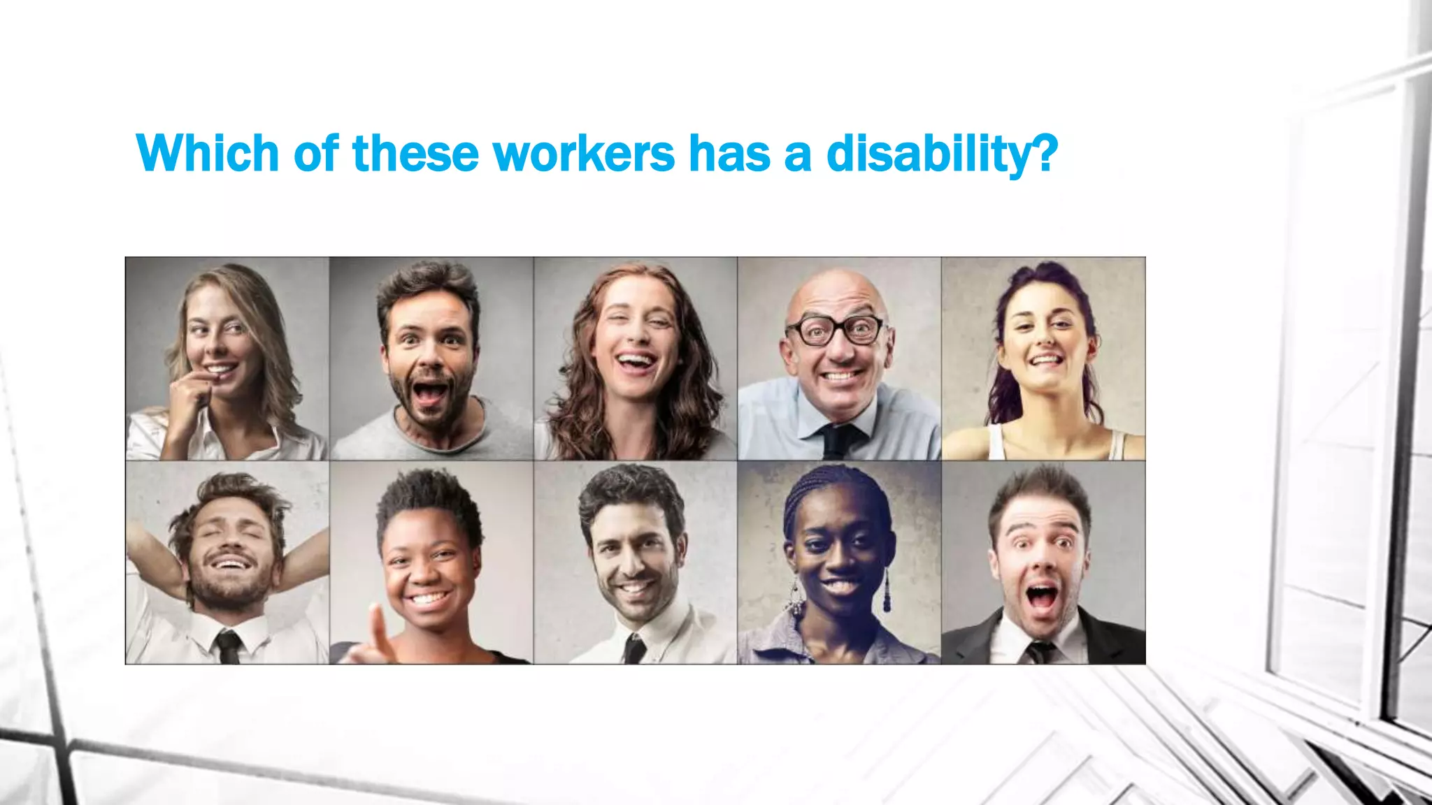 Which of these workers has a disability?
 