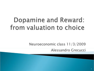 Neuroeconomic class 11/3/2009 Alessandro Grecucci 