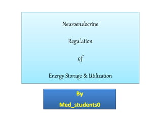 Neuroendocrine regulation of energy | PPTX