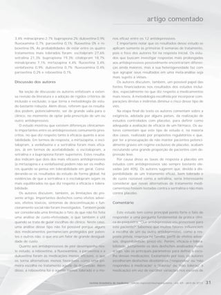 artigo comentado

3,4%; milnaciprano 2,7%; bupropiona 2%; duloxetina 0,9%;          nos eficaz entre os 12 antidepressivos.
fluvoxamina 0,7%; paroxetina 0,1%; fluoxetina 0% e re-               É importante notar que os resultados desse estudo se
boxetina 0%. As probabilidades de estar entre os quatro           aplicam somente às primeiras 8 semanas de tratamento,
tratamentos mais tolerados foram: escitalpram 27,6%;              pois o foco dos autores foi na resposta inicial. Os estu-
setralina 21,3%; bupropiona 19,3%; citalopram 18,7%;              dos que buscam investigar respostas mais prolongadas
minalciprano 7,1%; mirtazapina 4,4%; fluoxetina 3,4%;             aos antidepressivos possivelmente encontrariam diferen-
venlafaxina 0,9%; duloxetina 0,7%; fluvoxamina 0,4%;              ças ainda maiores, mas a sua heterogeneidade faz com
paroxetina 0,2% e reboxetina 0,1%.                                que agrupar seus resultados em uma meta-análise seja
                                                                  mais sujeito a viéses.
Discussão dos autores                                                Os autores discutem, também, um possível papel das
                                                                  fontes financiadoras nos resultados dos estudos incluí-
   Na seção de discussão os autores enfatizam a exten-            dos, especialmente no que diz respeito a medicamentos
sa revisão da literatura e a adoção de rígidos critérios de       mais novos. A metodologia escolhida por incorporar com-
inclusão e exclusão, o que torna a metodologia do estu-           parações diretas e indiretas diminui o risco desse tipo de
do bastante robusta. Além disso, referem que os resulta-          viés.
dos podem, potencialmente, ser de grande valia para o                Na etapa final do texto os autores comentam sobre a
clínico, no momento de optar pela prescrição de um ou             exigência, adotada por alguns países, da realização de
outro antidepressivo.                                             estudos controlados com placebo, para definir como
   O estudo mostrou que existem diferenças clinicamen-            adequada a avaliação de eficácia de um fármaco. Os au-
te importantes entre os antidepressivos comumente pres-           tores comentam que este tipo de estudo é, na maioria
critos, no que diz respeito tanto à eficácia quanto à acei-       dos casos, realizado por propósitos regulatórios e que,
tabilidade. Em termos de resposta, a mirtazapina, o esci-         por ter a preocupação de não manter pacientes potenci-
talopram, a venlafaxina e a sertralina foram mais efica-          almente graves em regime exclusivo de placebo, acabam
zes. Já em termos de aceitabilidade, o escitalopram, a            recrutando uma grande proporção de pacientes com de-
setralina e a bupropiona foram superiores. Estes resulta-         pressão leve.
dos indicam que dois dos mais eficazes antidepressivos               Por causa disso as taxas de resposta a placebo em
(a mirtazapina e a venlafaxina) podem não ser os melho-           estudos com antidepressivos são sempre bastante ele-
res quando se pensa em tolerabilidade em geral. Consi-            vadas (até 40%). Os autores sugerem que, devido à dis-
derando-se os resultados do estudo de forma global, há            ponibilidade de um tratamento eficaz, bem tolerado e
evidências de que a sertralina e o escitalopram sejam os          de custo razoável como a setralina, seria interessante
mais equilibrados no que diz respeito a eficácia e tolera-        considerar que novas alternativas de tratamento medi-
bilidade.                                                         camentoso fossem testadas contra a sertralina e não mais
   Os autores discutem, também, as limitações do pre-             contra placebo.
sente artigo. Importantes desfechos como efeitos adver-
sos, efeitos tóxicos, sintomas de descontinuação e fun-           Comentário
cionamento social não foram investigados. Também pode
ser considerada uma limitação o fato de que não foi feita            Este estudo tem como principal ponto forte o fato de
uma análise de custo-efetividade, o que também é útil             responder a uma pergunta fundamental da prática clíni-
quando se trata de guiar escolhas do clínico. Neste caso,         ca do psiquiatra: “Que antidepressivo vou prescrever para
uma análise desse tipo não foi possível porque alguns             este paciente?” Sabemos que muitos fatores influenciem
dos medicamentos permaneciam protegidos por paten-                a escolha de um ou outro antidepressivo, como a res-
tes e outros não, o que era um fator de grande desigual-          posta prévia, resposta na família, perfil de efeitos adver-
dade de custo.                                                    sos, disponibilidade, preço etc. Porém, eficácia e tolera-
   Quanto aos antidepressivos de pior desempenho nes-             bilidade, justamente os dois desfechos analisados neste
te estudo, a reboxetina, a fluvoxamina, a paroxetina e a          artigo, são os principais parâmetros para definir a esco-
duloxetina foram as medicações menos eficazes, o que              lha dessas medicações. Exatamente por isso, os autores
os torna alternativas menos favoráveis como uma pri-              escolheram desfechos dicotômicos (“respondeu” ou “não
meira escolha no tratamento agudo da depressão. Além              respondeu à medicação” e “tolerou” ou “não tolerou” a
disso, a reboxetina foi o agente menos tolerado e o me-           medicação) em vez de escolher variações nos escores de


                                                revista brasileira de medicina - edição especial/neuropsiquiatria - vol. 69 - abril de 2012
                                                revista brasileira de medicina - edição especial/neuropsiquiatria - vol. 69 - abril de 2012   31
 
