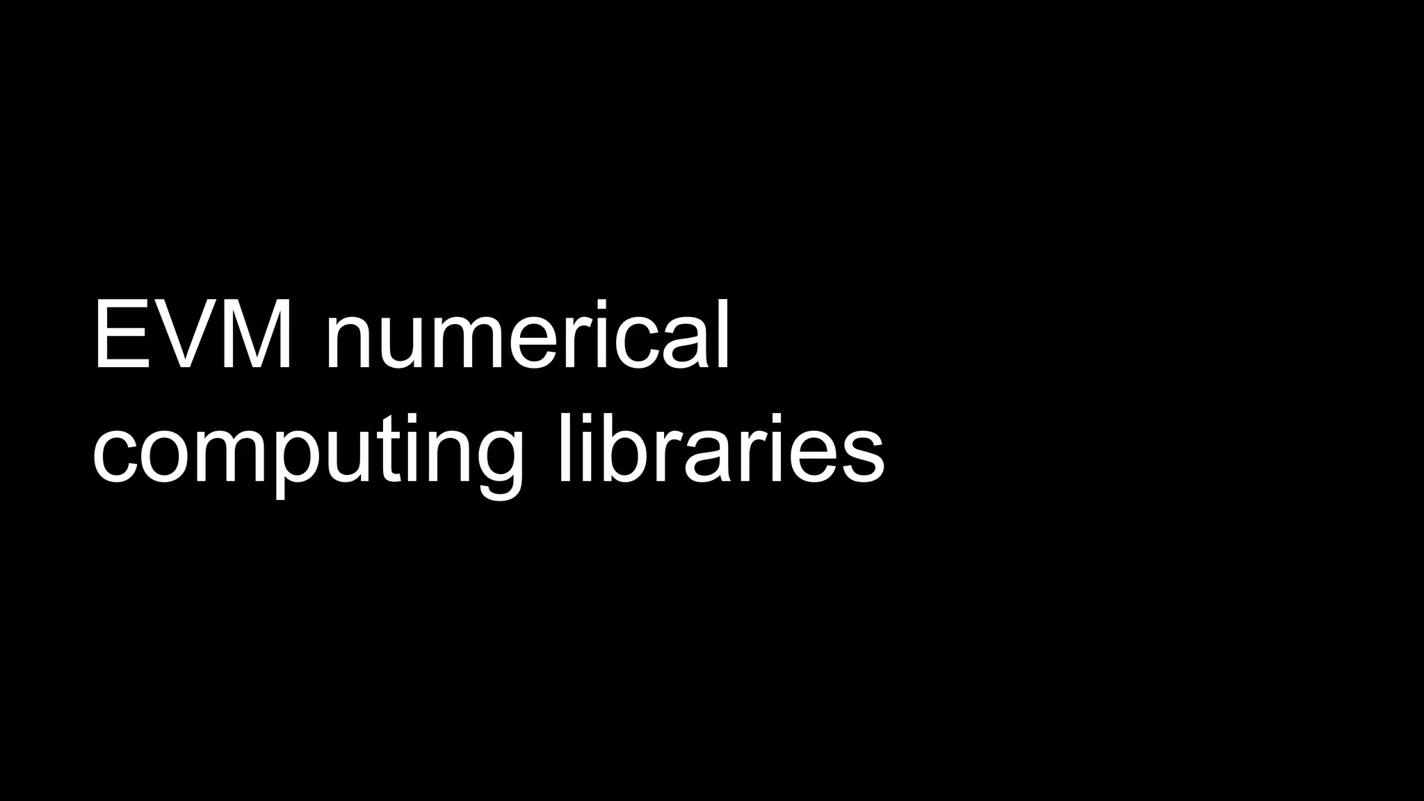 EVM numerical
computing libraries
 