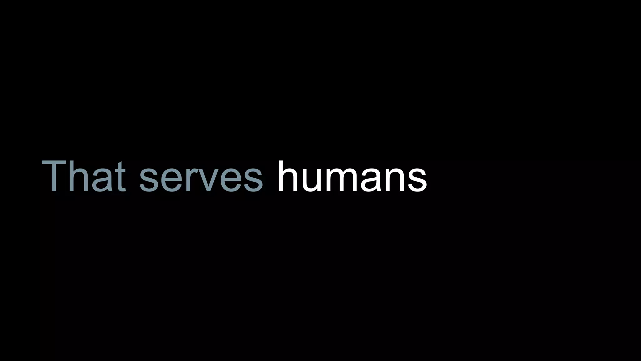 That serves humans
 