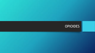 OPIOIDES
 