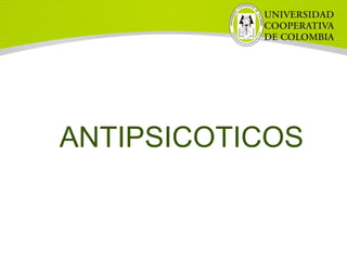 ANTIPSICOTICOS
 