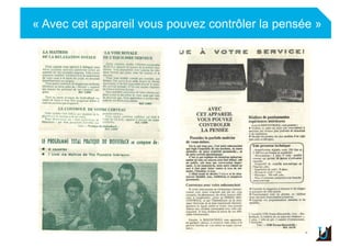 « Avec cet appareil vous pouvez contrôler la pensée »
 