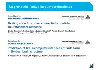 Le pronostic, l’actualité du neurofeedback
Adulte
 