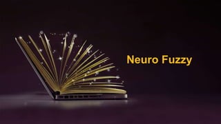 Neuro Fuzzy
 
