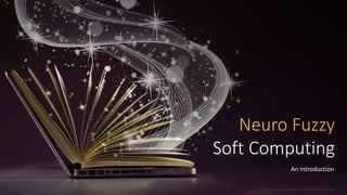 Neuro Fuzzy
Soft Computing
An Introduction
http://www.free-powerpoint-templates-design.com
 