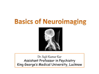 Dr. Sujit Kumar Kar
Assistant Professor in Psychiatry
King George’s Medical University, Lucknow
 
