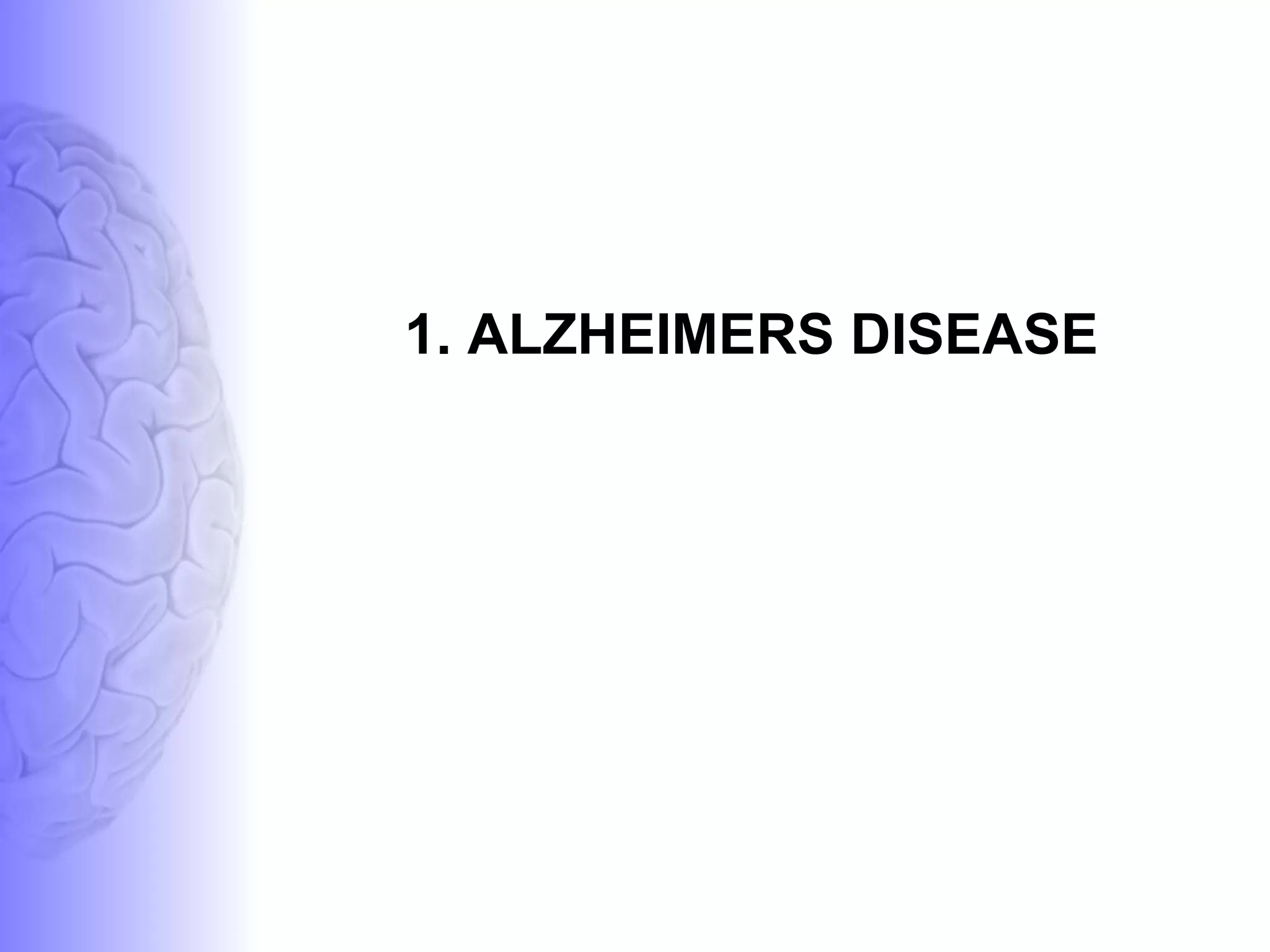 1. ALZHEIMERS DISEASE 