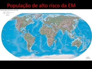 População de alto risco da EM