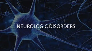 NEUROLOGIC DISORDERS
 