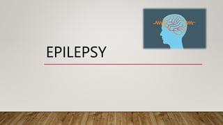 EPILEPSY
 