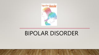 BIPOLAR DISORDER
 