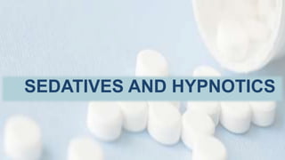SEDATIVES AND HYPNOTICS
 