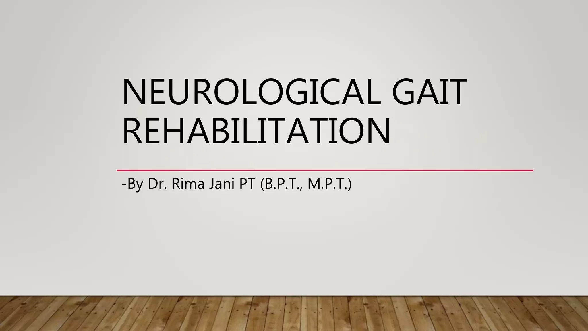 Neurological Gait Rehabilitation | PPTX