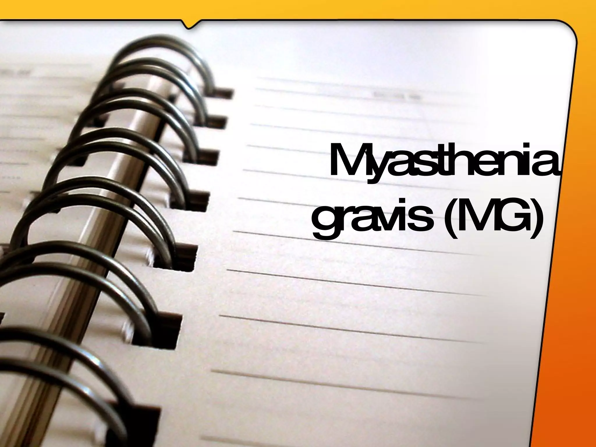Myasthenia gravis (MG)   
