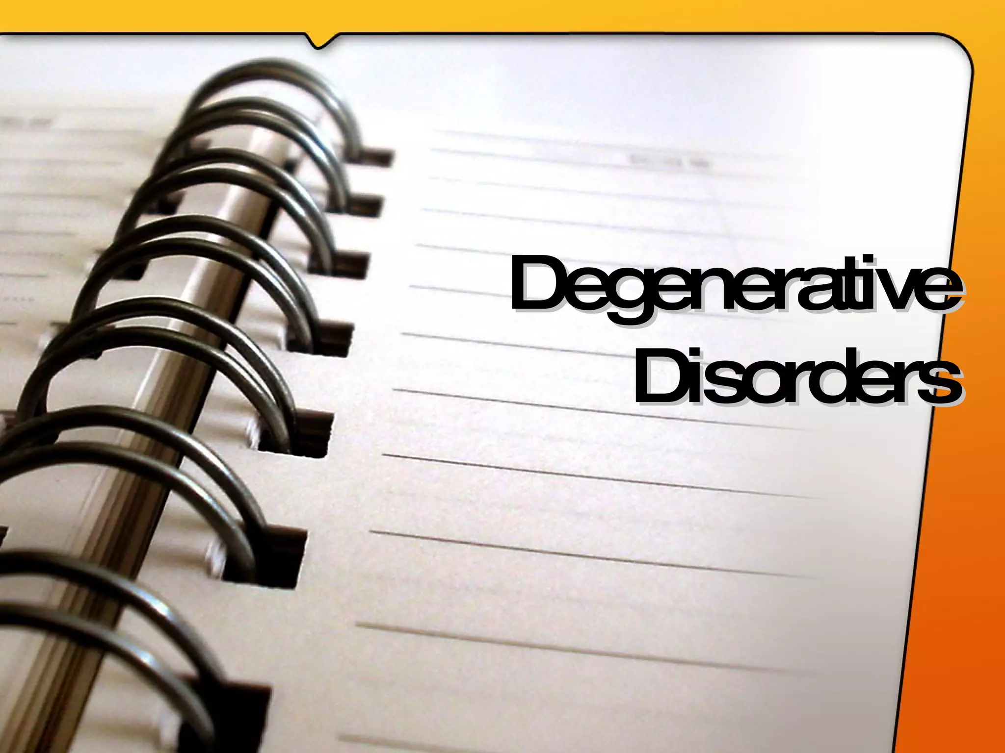 Degenerative Disorders 