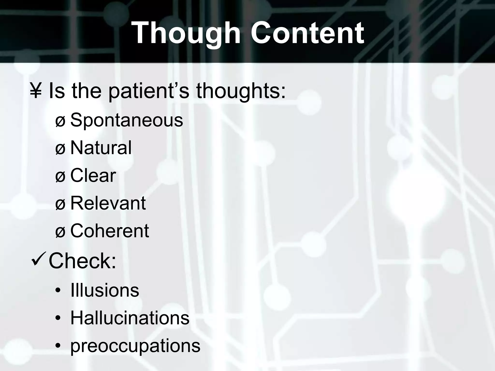 Though Content Is the patient’s thoughts: 