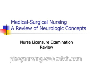 Medical-Surgical Nursing A Review of Neurologic Concepts  Nurse Licensure Examination Review pinoynursing.webkotoh.com 