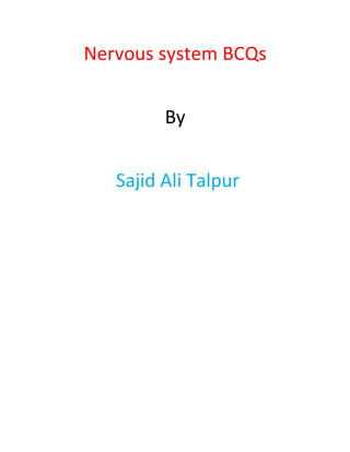 Nervous system BCQs
By
Sajid Ali Talpur
 