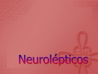 Neurolépticos  