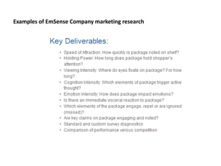 Examples of EmSense Company marketing research
 
