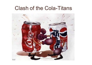 Clash of the Cola-Titans
 