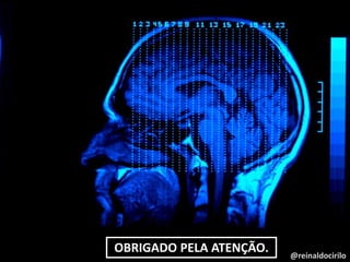 @reinaldocirilo
OBRIGADO PELA ATENÇÃO.
 