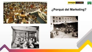 ¿Porqué del Marketing?
 