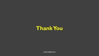 ThankYou
www.habdi.com
 