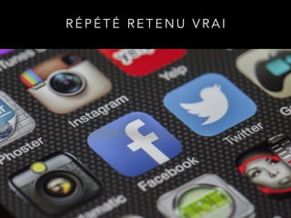 R É P É T É R E T E N U V R A I
 