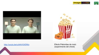 http://youtu.be/xJAAVOrEfWo Efecto Palomitas de maíz
(experimento del chicle)
 