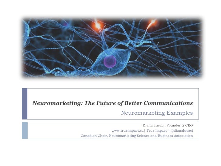 Neuromarketing: The Future of Better Communications                                     Neuromarketing Examples           ...