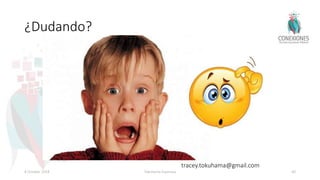 ¿Dudando?
8 October 2018 Tokuhama-Espinosa 40
tracey.tokuhama@gmail.com
 
