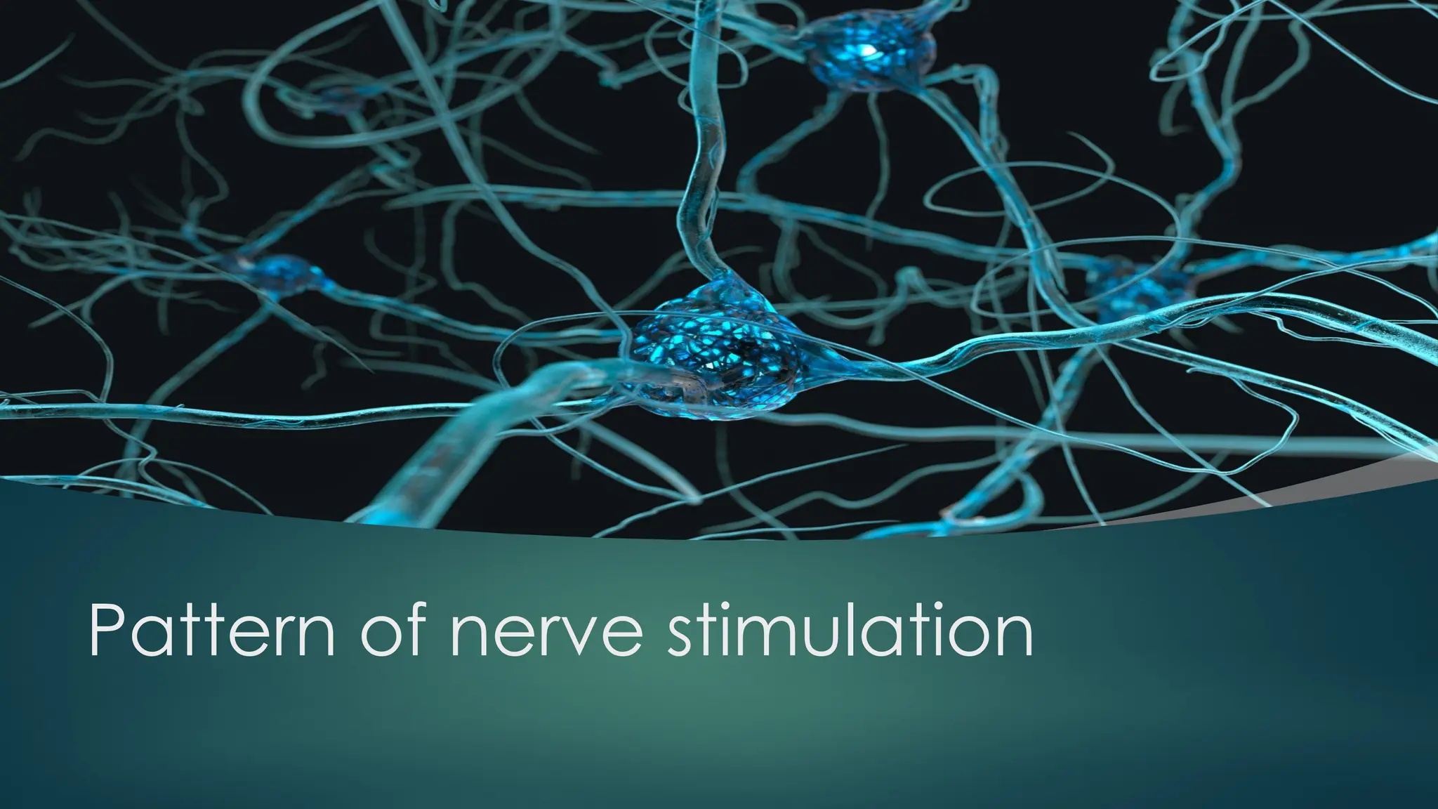 Pattern of nerve stimulation
 