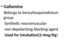 Gallamine Injection neuromuscular junction and drugs affecting it.pptx