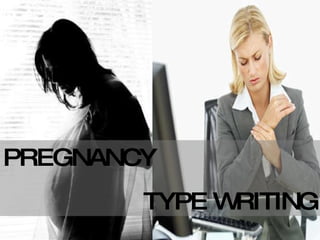 PREGNANCY TYPE WRITING 