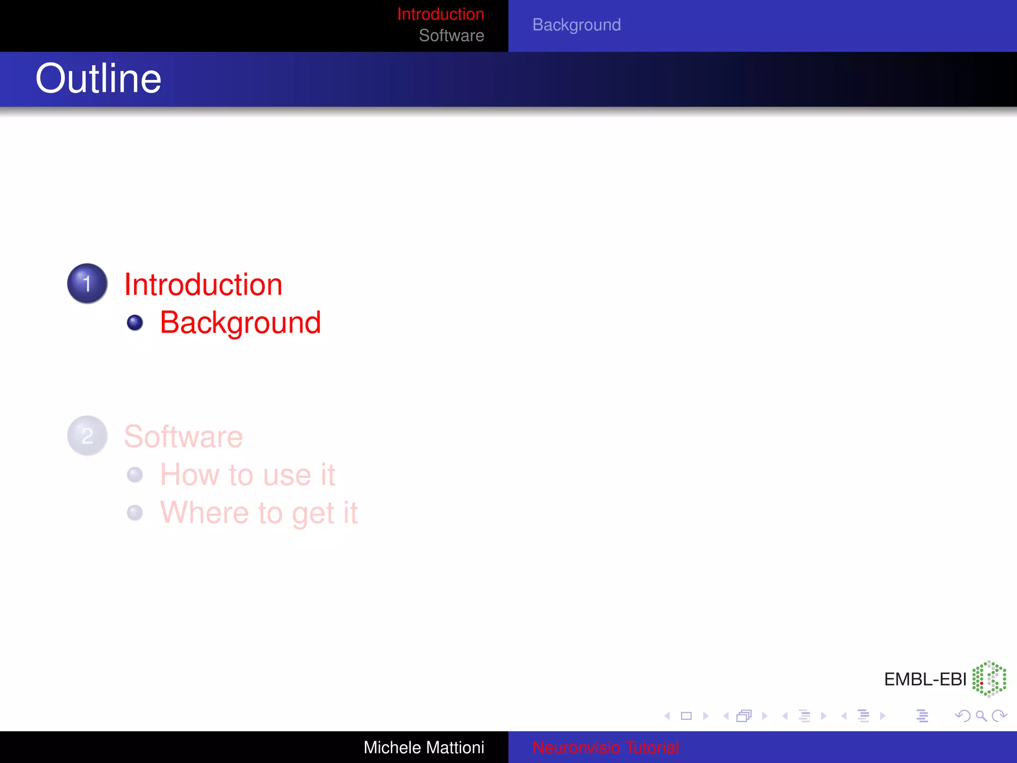Introduction
                                             Background
                                  Software


Outline



  1   Introduction
         Background


  2   Software
        How to use it
        Where to get it




                          Michele Mattioni   Neuronvisio Tutorial
 