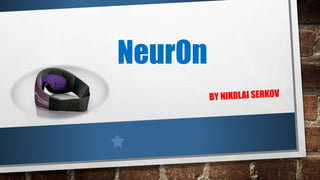 NeurOn
 