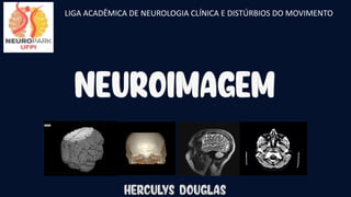 LIGA ACADÊMICA DE NEUROLOGIA CLÍNICA E DISTÚRBIOS DO MOVIMENTO
 
