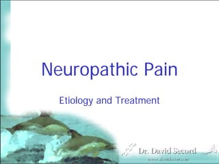 Neuropathic Pain
  Etiology and Treatment
 