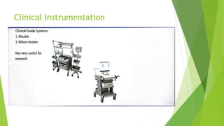 Clinical Instrumentation
 