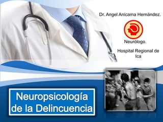 Hospital Regional de
Ica
Neurólogo.
Dr. Angel Anicama Hernández.
 