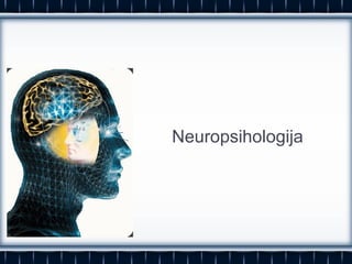 Neuropsihologija
 